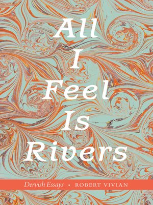 cover image of All I Feel Is Rivers